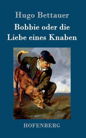 Könyv Bobbie oder die Liebe eines Knaben Hugo Bettauer