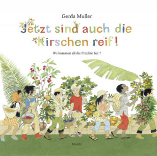 Kniha Jetzt sind auch die Kirschen reif! Gerda Muller