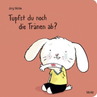 Kniha Tupfst du noch die Tranen ab? Jörg Mühle