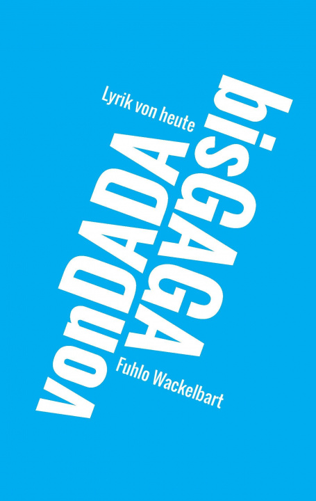 Könyv Von Dada bis Gaga Fuhlo Wackelbart