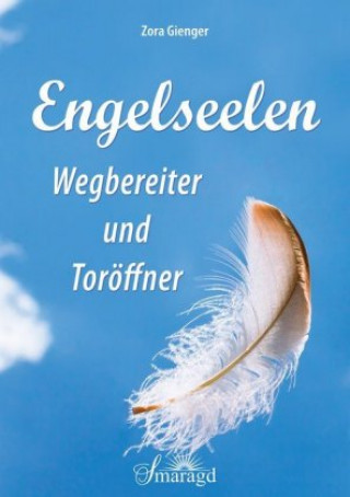 Livre Engelseelen - Wegbereiter und Toröffner Zora Gienger