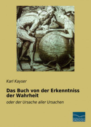Carte Das Buch von der Erkenntniss der Wahrheit Karl Kayser