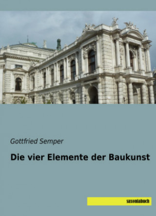 Könyv Die vier Elemente der Baukunst Gottfried Semper