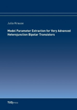 Boek Model Parameter Extraction for Very Advanced Heterojunction Bipolar Transistors Julia Krause