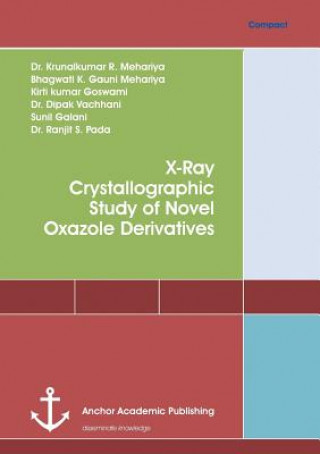 Buch X-Ray Crystallographic Study of Novel Oxazole Derivatives Krunalkumar R Mehariya