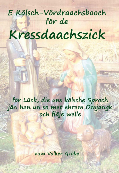 Knjiga E Kölsch-Vördraachsbooch Kressdaachszick Volker Gröbe