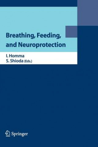 Книга Breathing, Feeding, and Neuroprotection I. Homma