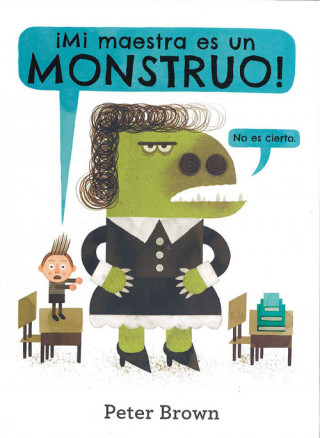 Książka ?Mi Maestra Es Un Monstruo! Peter Brown