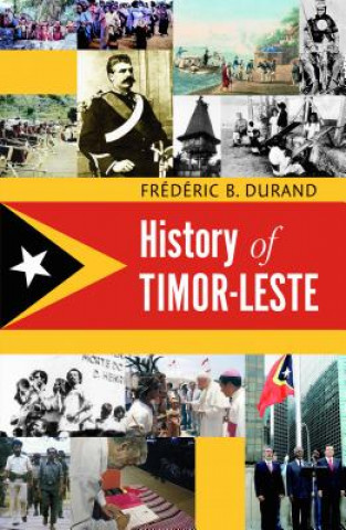 Kniha History of Timor-Leste Frederic B. Durand