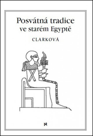 Книга Posvátné tradice ve starém Egyptě Rosemary Clarková