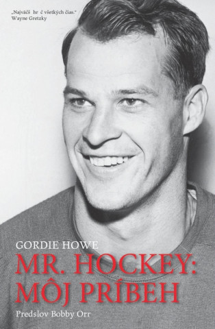 Книга Mr. Hockey: Môj príbeh Gordie Howe