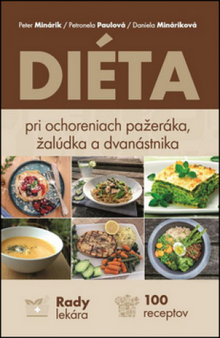 Kniha Diéty pri ochoreniach pažeráka, žalúdka a dvanástnika Peter Minárik