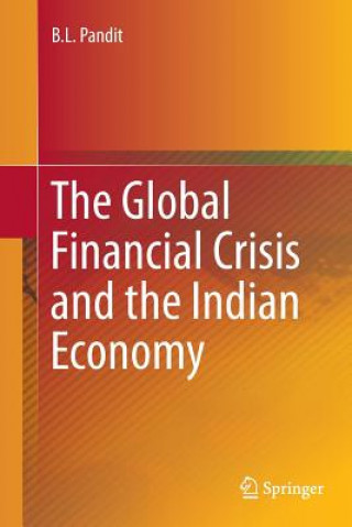 Könyv Global Financial Crisis and the Indian Economy B. L. Pandit