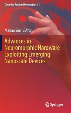 Carte Advances in Neuromorphic Hardware Exploiting Emerging Nanoscale Devices Manan Suri