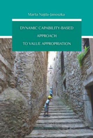 Kniha Dynamic Capability-Based Approach to Value Appropriation Marta Najda-Janoszka