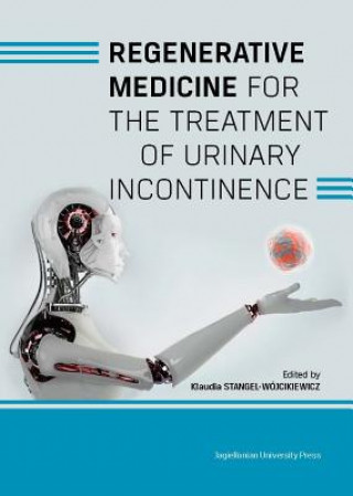 Książka Regenerative Medicine for the Treatment of Urinary Incontinence Klaudia Stangel-W?jcikiewicz