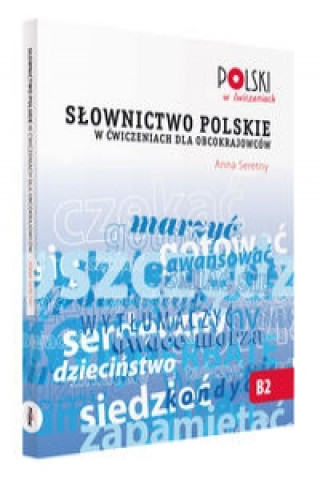 Book Slownictwo Polskie w Cwiczeniach dla Obcokrajowcow Anna Seretny
