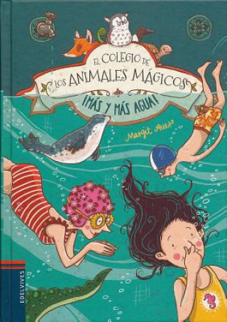Kniha El Colegio de Los Animales Magicos. Mas y Mas Agua! Margit Auer