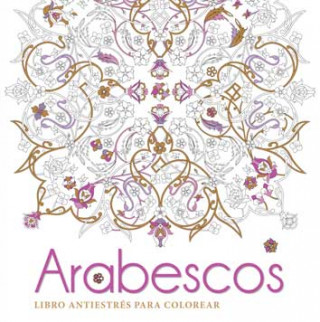 Carte Arabescos: Libro antiestrés para colorear 