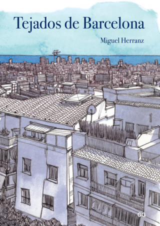 Carte Tejados de Barcelona (pendiente de publicación) MIGUEL HERRANZ