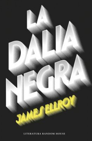 Könyv La Dalia Negra JAMES ELLROY