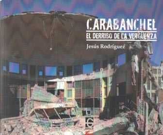 Carte Carabanchel. El derribo de la verguenza 