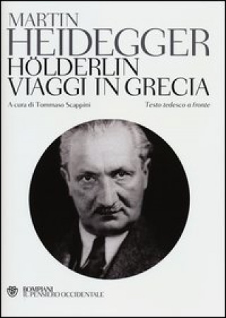 Knjiga Hölderlin-Viaggi in Grecia. Testo tedesco a fronte Martin Heidegger