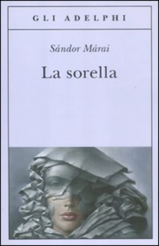 Kniha La sorella Sándor Márai