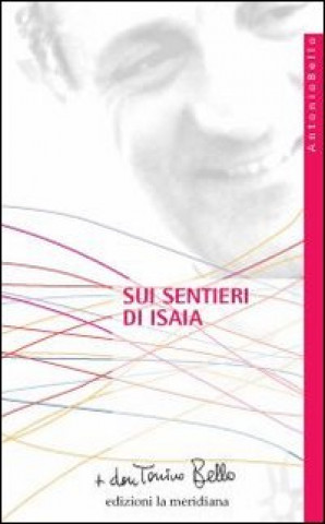 Könyv Sui sentieri di Isaia Antonio Bello