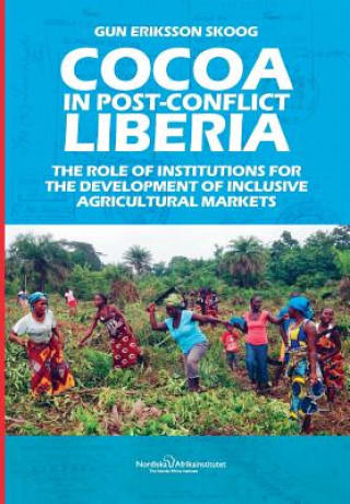 Kniha Cocoa in Post-Conflict Liberia Gun Eriksson Skoog