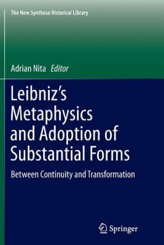 Carte Leibniz's Metaphysics and Adoption of Substantial Forms Adrian Nita