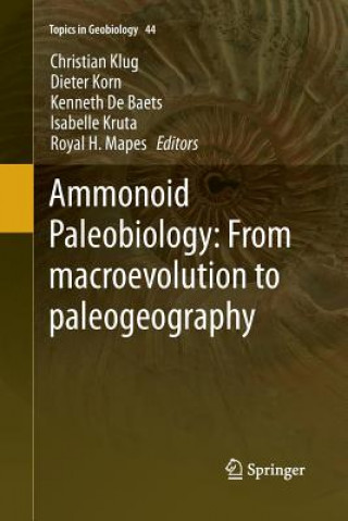 Книга Ammonoid Paleobiology: From macroevolution to paleogeography Christian Klug