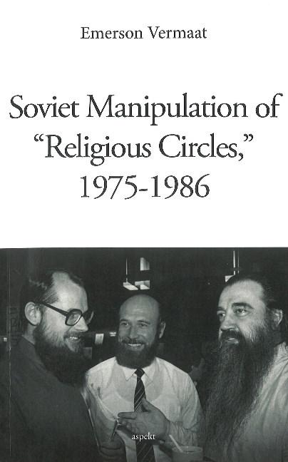 Knjiga Soviet Manipulation of "Religious Circles", 1975-1986 Emerson Vermaat