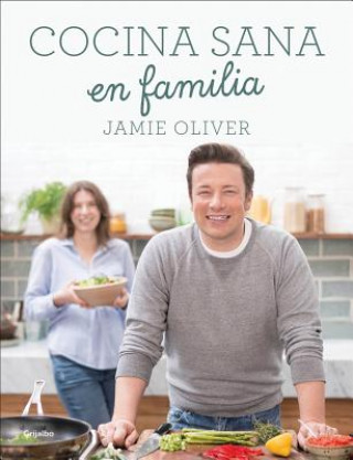 Book Cocina Sana En Familia / Super Food Family Classics Jamie Oliver