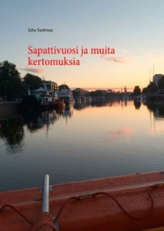 Könyv Sapattivuosi ja muita kertomuksia Juha Suotmaa
