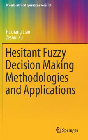 Buch Hesitant Fuzzy Decision Making Methodologies and Applications Huchang Liao