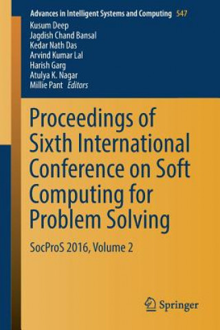 Książka Proceedings of Sixth International Conference on Soft Computing for Problem Solving Kusum Deep