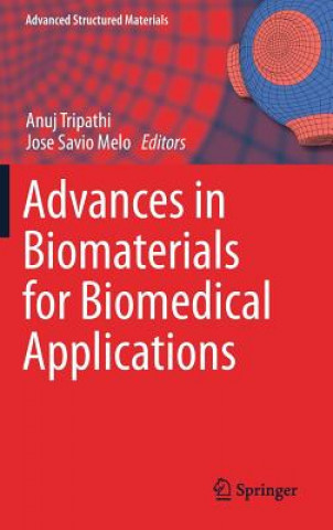 Knjiga Advances in Biomaterials for Biomedical Applications Anuj Tripathi