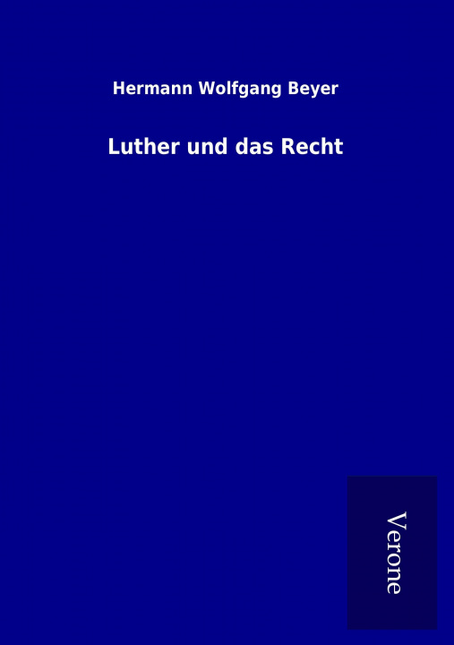Kniha Luther und das Recht Hermann Wolfgang Beyer