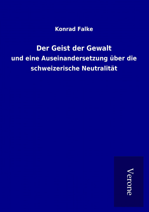 Kniha Der Geist der Gewalt Konrad Falke