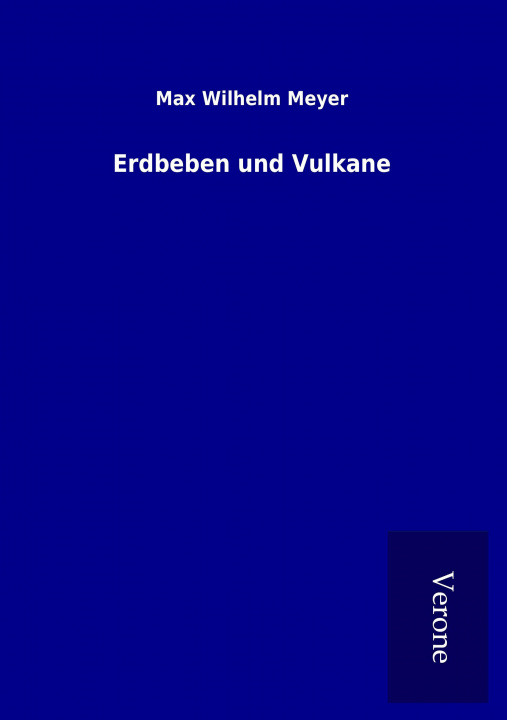 Kniha Erdbeben und Vulkane Max Wilhelm Meyer