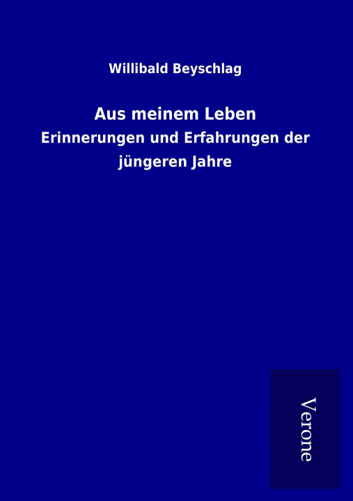 Kniha Aus meinem Leben Willibald Beyschlag