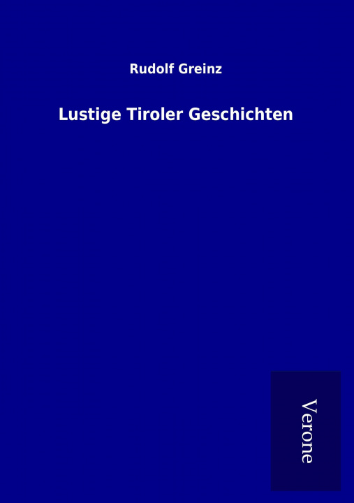 Kniha Lustige Tiroler Geschichten Rudolf Greinz