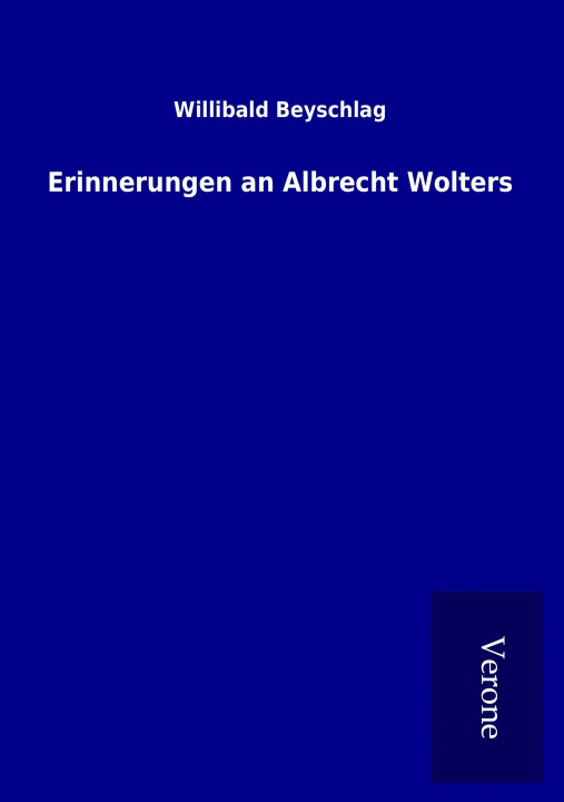 Kniha Erinnerungen an Albrecht Wolters Willibald Beyschlag