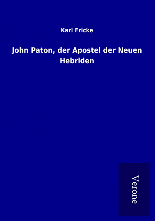 Kniha John Paton, der Apostel der Neuen Hebriden Karl Fricke