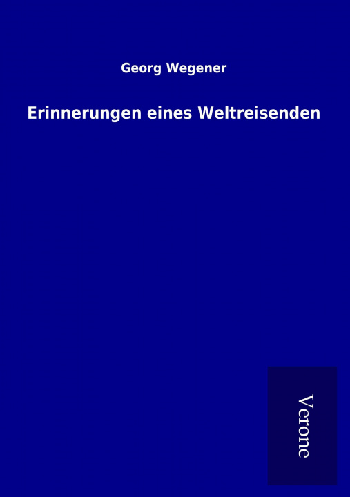 Kniha Erinnerungen eines Weltreisenden Georg Wegener