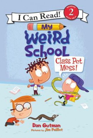 Kniha My Weird School: Class Pet Mess! Dan Gutman