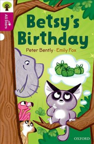 Könyv Oxford Reading Tree All Stars: Oxford Level 10: Betsy's Birthday Peter Bently