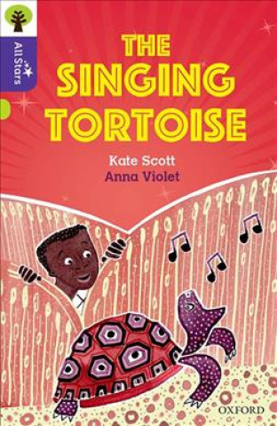 Carte Oxford Reading Tree All Stars: Oxford Level 11: The Singing Tortoise Kate Scott