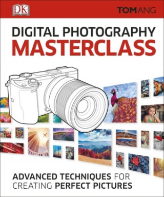 Kniha Digital Photography Masterclass Tom Ang